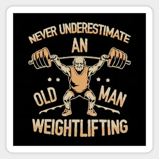 Never Underestimate An Old Man Weightlifting. Gym Magnet